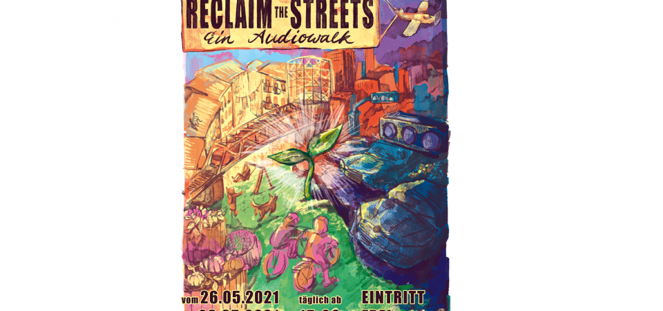 Design: Arkadij Blinow RECLAIM THE STREETS! Ein Audiowalk.